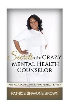 Secrets of a Crazy Mental Health Counselor