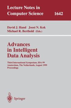 Paperback Advances in Intelligent Data Analysis: Third International Symposium, Ida-99 Amsterdam, the Netherlands, August 9-11, 1999 Proceedings Book