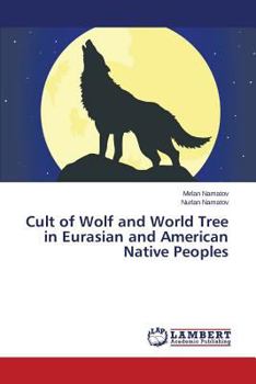 Paperback Cult of Wolf and World Tree in Eurasian and American Native Peoples Book