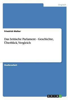 Paperback Das britische Parlament - Geschichte, Überblick, Vergleich [German] Book