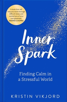 Paperback Inner Spark: Finding Calm in a Stressful World Book