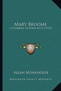Mary Broome: A Comedy in Four Acts
