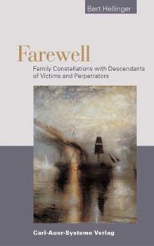 Paperback Farewell: Family Constellations with Descendants of Victims and Perpetrators Book