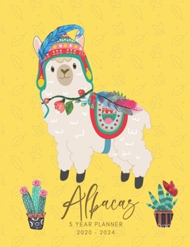 2020-2024 Five Year Planner Monthly Calendar Alpacas Goals Agenda Schedule Organizer: 60 Months Calendar; Appointment Diary Journal With Address Book, Password Log, Notes, Julian Dates & Inspirational