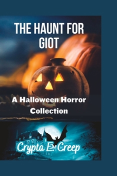 Paperback The Haunt for Giot: A Halloween Horror Collection [Large Print] Book
