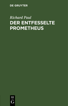 Hardcover Der Entfesselte Prometheus: Ein Drama [German] Book