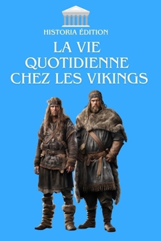 Paperback La Vie Quotidienne Chez Les Vikings [French] Book