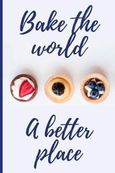 Paperback Bake the world a better place: Lined Notebook Journal, 120 pages, A5 sized Book