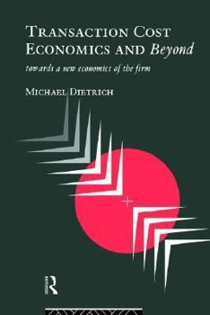 Paperback Transaction Cost Economics and Beyond: Toward a New Economics of the Firm Book