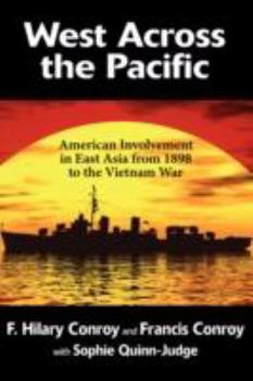 Hardcover West Across the Pacific: American Involvement in East Asia from 1898 to the Vietnam War Book