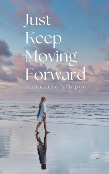 Paperback Just Keep Moving Forward Book