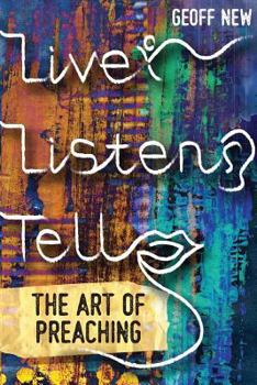 Paperback Live, Listen, Tell: The Art of Preaching Book