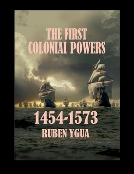 The First Colonial Powers: 1454-1573