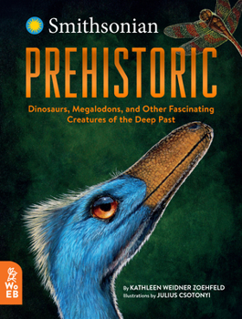 Hardcover Prehistoric: Dinosaurs, Megalodons, and Other Fascinating Creatures of the Deep Past Book
