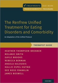 Paperback Renfrew Unified Treatment for Eating Disorders and Comorbidity: An Adaptation of the Unified Protocol, Therapist Guide Book