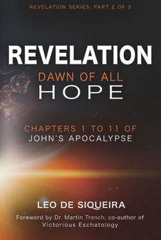 Revelation: Dawn of All Hope: Chapters 1 to 11 of John's Apocalypse