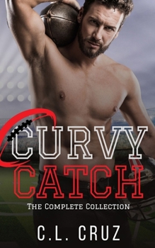 Curvy Catch: The Complete Collection (C.L. Cruz Collections)