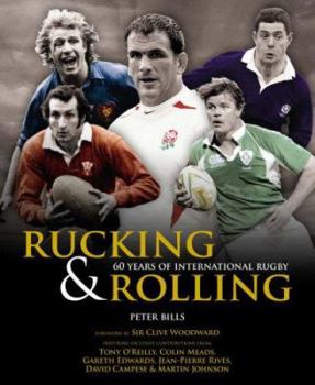 Hardcover Rucking & Rolling: 60 Years of International Rugby Book