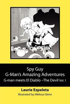 Paperback Spy Guy G-Man's Amazing Adventures: G-man meets El Diablo--The Devil Book