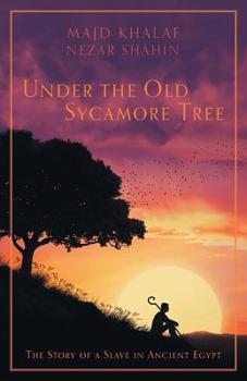 Paperback Under the Old Sycamore Tree: The Story of a Slave in Ancient Egypt Book