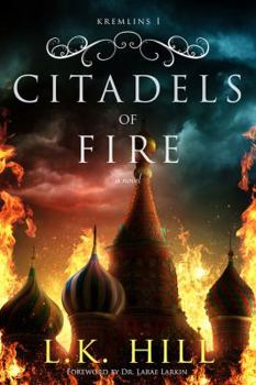 Citadels of Fire - Book #1 of the Kremlins