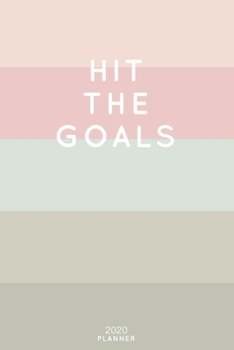 Paperback Hit The Goals: Cute Inspirational Quote Planner 2020 - 6"x9" 100 Pages with Calendar + US and UK Holidays + Monthly and Weekly Organi Book