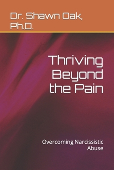 Paperback Thriving Beyond the Pain: Overcoming Narcissistic Abuse Book