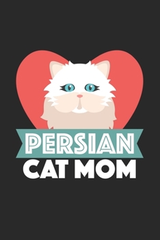 Paperback Persian Cat Mom: Cat I Mom I Kitty I Kitten I Owner Book