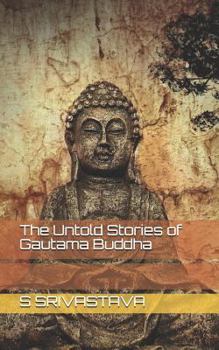 Paperback The Untold Stories of Gautama Buddha Book