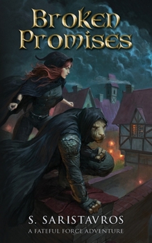 Paperback Broken Promises: An Epic Fantasy Adventure (The Fateful Force Book 1.5) Book