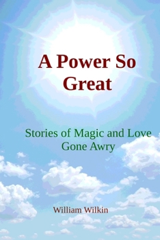 Paperback A Power So Great: Stories of Magic and Love Gone Awry Book