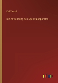 Paperback Die Anwendung des Spectralapparates [German] Book