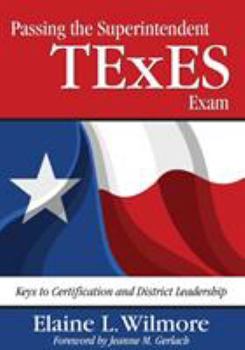 Paperback Passing the Superintendent TExES Exam: Keys to Certification and District Leadership Book