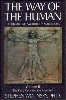 Paperback Way of Human, Volume II: The False Core and the False Self, the Quantum Psychology Notebooks Book