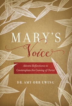 Hardcover Mary's Voice: Advent Reflections to Contemplate the Coming of Christ Book