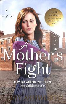 Paperback A Mother's Fight: A compelling historical saga of love and family (The Lancashire Girls) Book