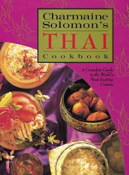 Paperback Charmaine Solomon's Thai Cookbook: A Complete Guide to the World's Most Exciting Cuisine Book