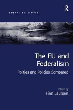 Paperback The EU and Federalism: Polities and Policies Compared Book