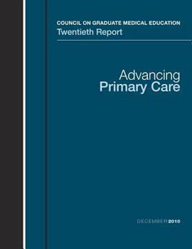 Paperback Advancing Primary Care: Council on Graduate Medical Education Twentieth Report Book