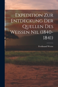 Paperback Expedition Zur Entdeckung Der Quellen Des Weissen Nil (1840-1841) [German] Book