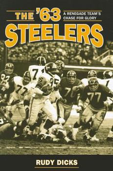 Paperback The '63 Steelers: A Renegade Team's Chase for Glory Book