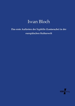Paperback Das erste Auftreten der Syphilis (Lustseuche) in der europäischen Kulturwelt [German] Book