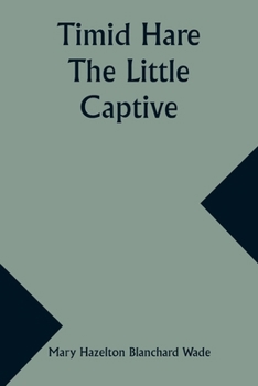 Paperback Timid Hare: The Little Captive Book