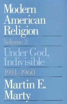 Hardcover Modern American Religion, Volume 3: Under God, Indivisible, 1941-1960 Volume 3 Book