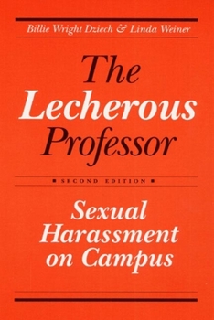 Paperback The Lecherous Professor: Sexual Harassment on Campus Book