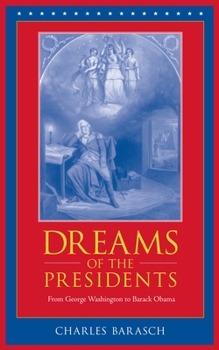 Paperback Dreams of the Presidents: From George Washington to Barack Obama Book