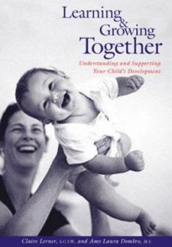 Paperback Learning & Growing Together: Understanding and Supporting Your Child's Development Book