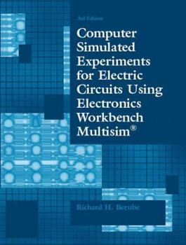 Paperback Computer Simulated Experiments for Electric Circuits Using Electronics Workbench Multisim Book