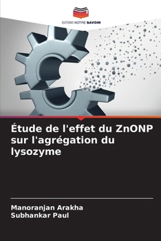 Paperback Étude de l'effet du ZnONP sur l'agrégation du lysozyme [French] Book