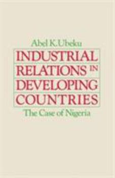 Paperback Industrial Relations in Developing Countries: The Case of Nigeria Book